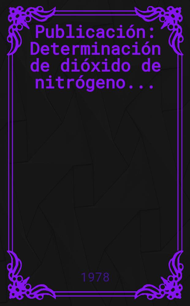 [Publicación] : Determinación de dióxido de nitrógeno ...