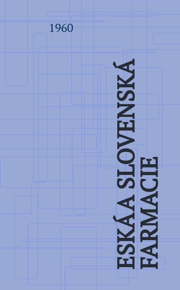 Česká a slovenská farmacie : Čas. České farmaceutické společ. a Slovenské farmaceutické společ. Roč.9 1960, Č.6