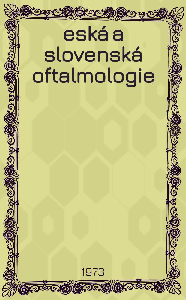 Česká a slovenská oftalmologie : Časopis České oftalmologické společ. a Sloven oftalmologické společ. Roč.29 1973, №6 : Autorský a věcný rejstřík "Československé oftalmologie"