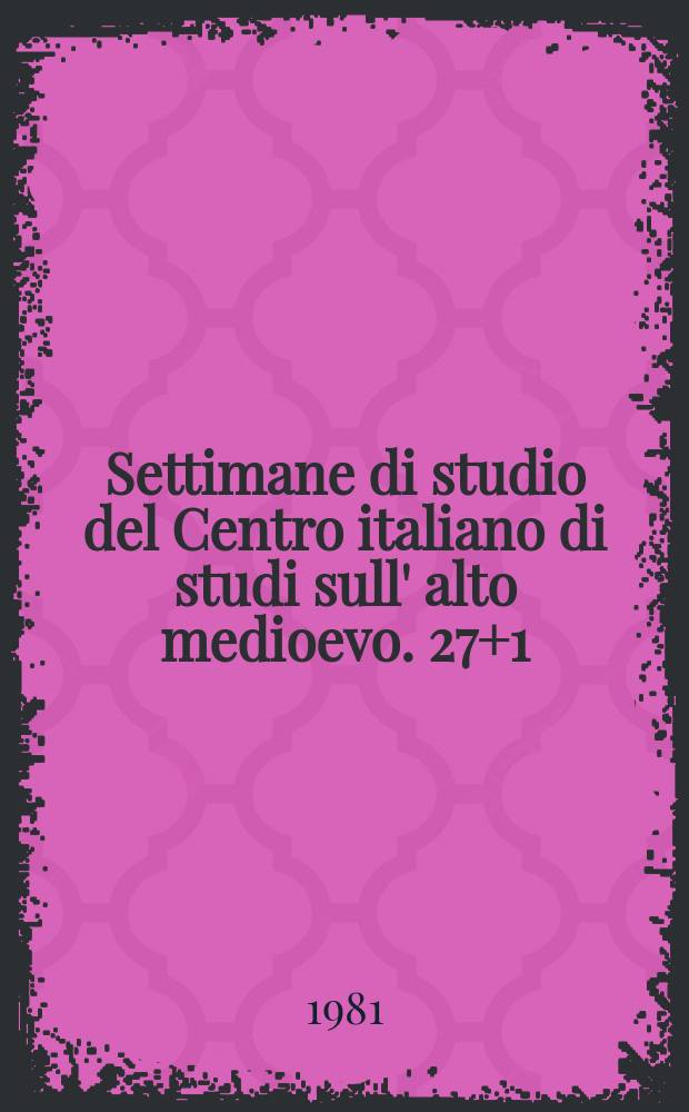 Settimane di studio del Centro italiano di studi sull' alto medioevo. 27+1 : Nascita dell' Europa ed Europa Carolingia