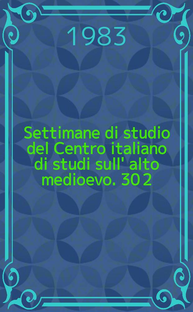 Settimane di studio del Centro italiano di studi sull' alto medioevo. 30 [2] : Geli Slavi occidentali e meridionali nell' alto medioevo