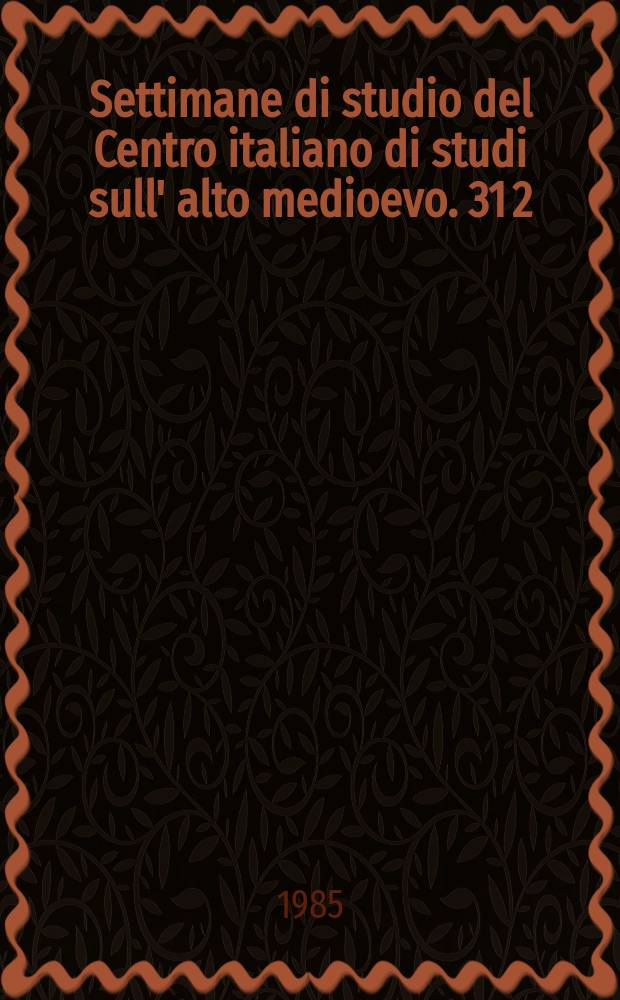 Settimane di studio del Centro italiano di studi sull' alto medioevo. 31 [2] : L'Uomo di fronte al mondo animale nell'alto medioevo