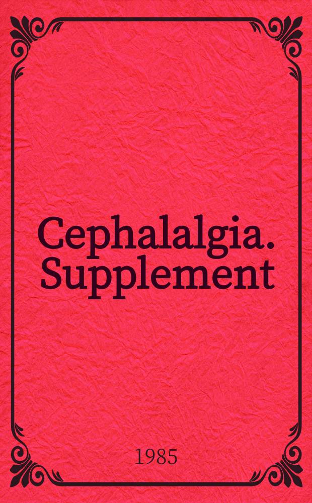 Cephalalgia. Supplement : An Intern. j. of headache