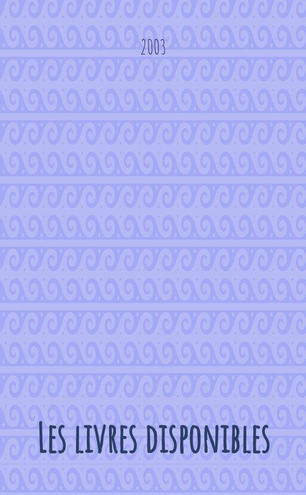 Les livres disponibles : La liste exhaustive des ouvrages disponibles publi&eacute;s en langue fr. dans le monde La liste des &eacute;diteurs et la liste des collections de langue fr. 2003, Auteurs Vol.1 (A-J)