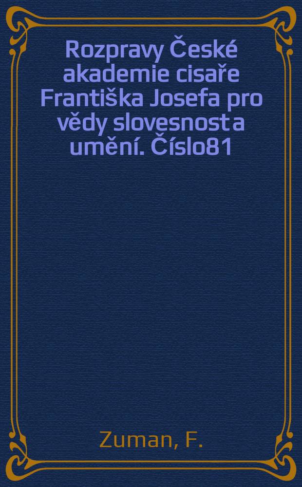 Rozpravy České akademie cisaře Františka Josefa pro vědy slovesnost a umění. Číslo81 : České filigrány z pruni polovice XIX