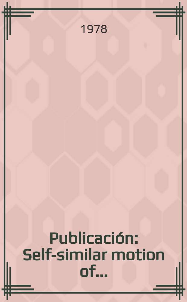 [Publicación] : Self-similar motion of ...