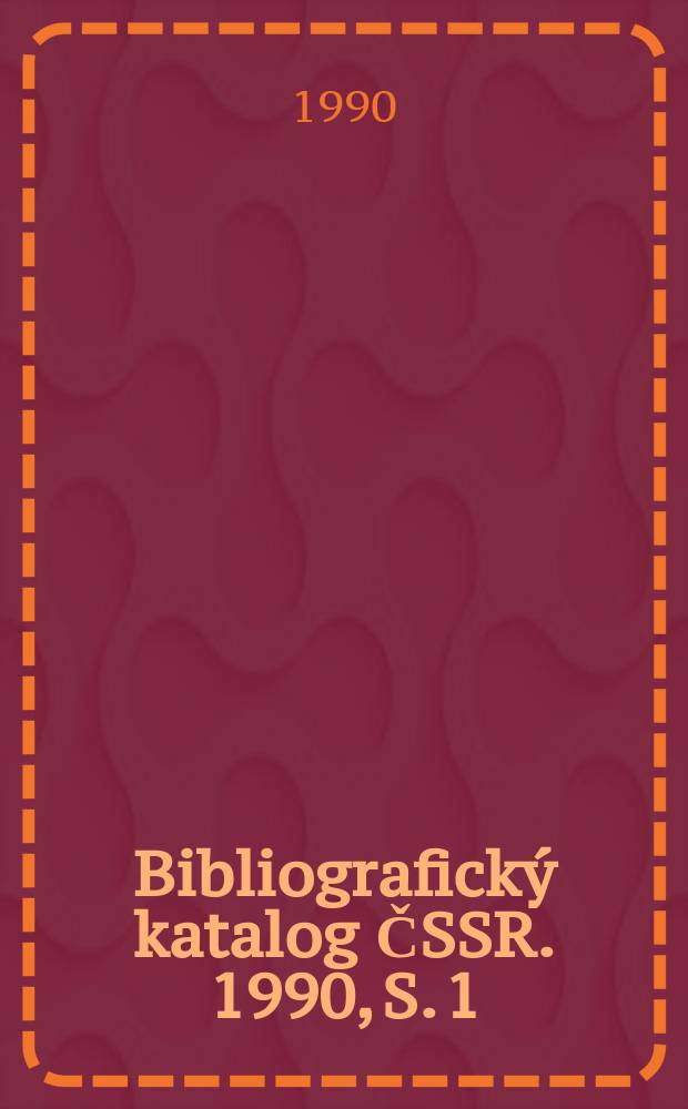 Bibliografický katalog ČSSR. 1990, S. 1