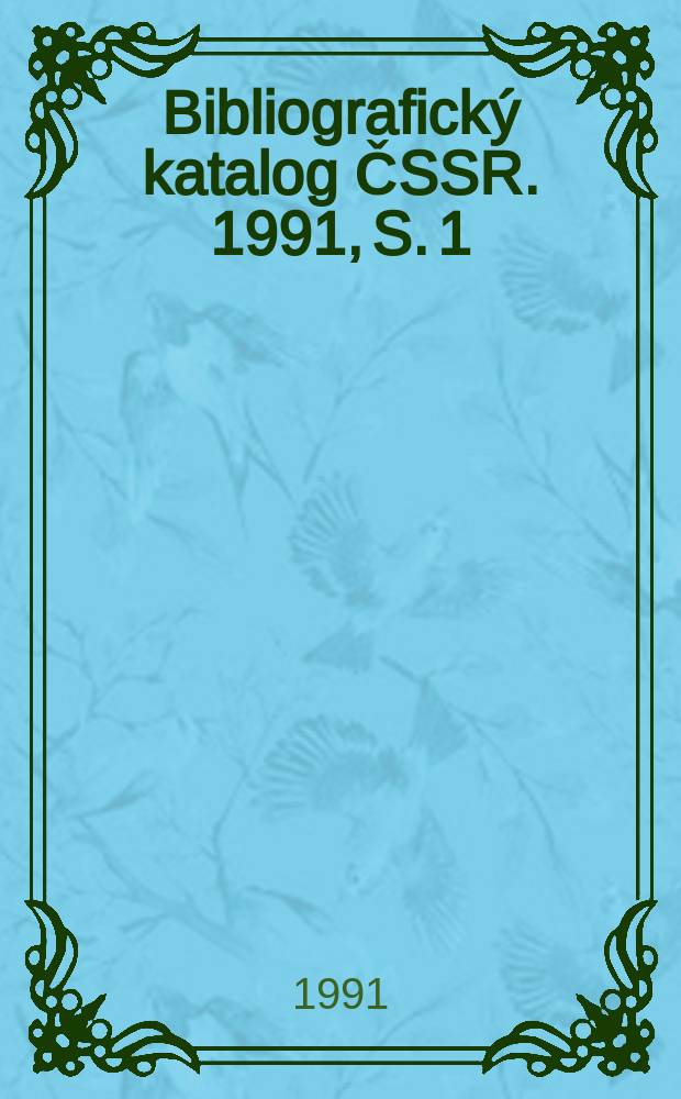 Bibliografický katalog ČSSR. 1991, S. 1