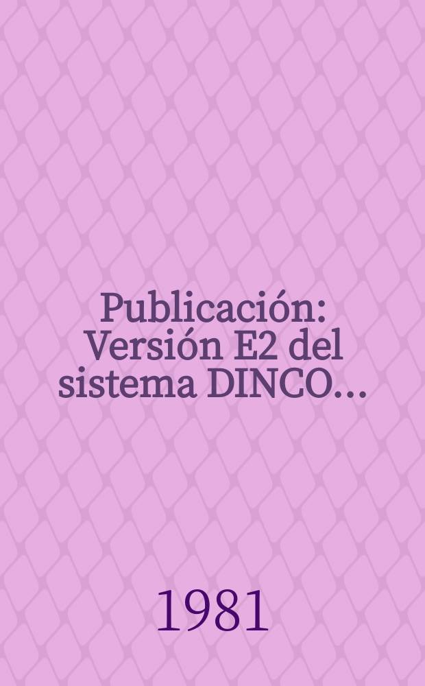 [Publicación] : Versión E2 del sistema DINCO ...