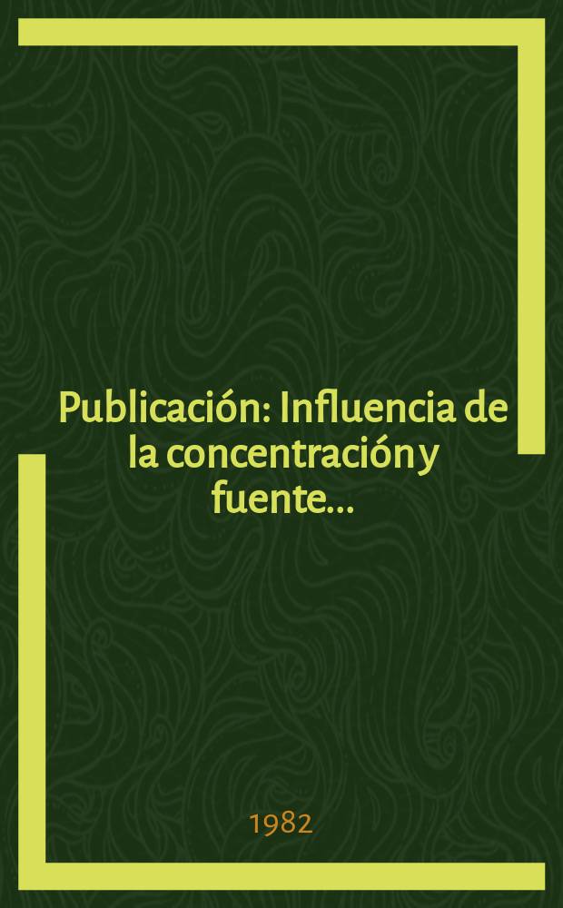 [Publicación] : Influencia de la concentración y fuente ...
