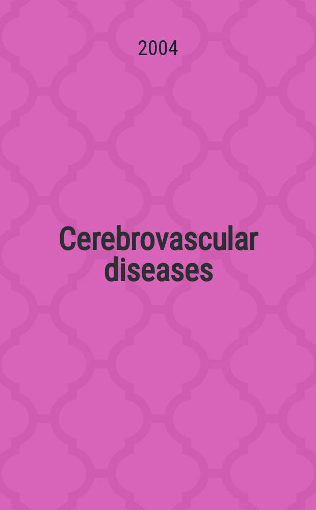 Cerebrovascular diseases : Off. j. of the Europ. stroke council. Vol.18, №2