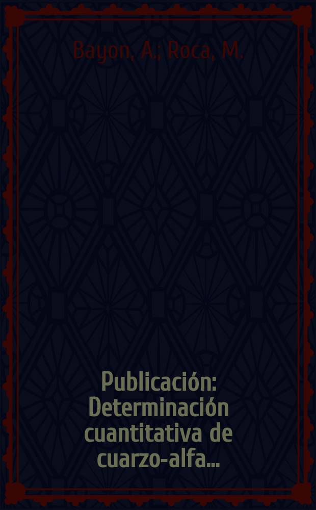 [Publicación] : Determinación cuantitativa de cuarzo-alfa ...