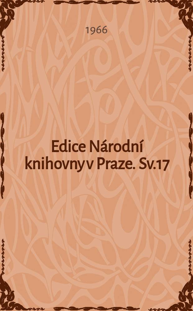 Edice Národní knihovny v Praze. Sv.17