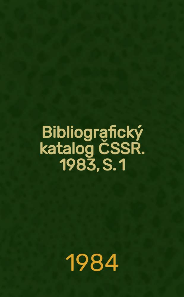 Bibliografický katalog ČSSR. 1983, S. 1