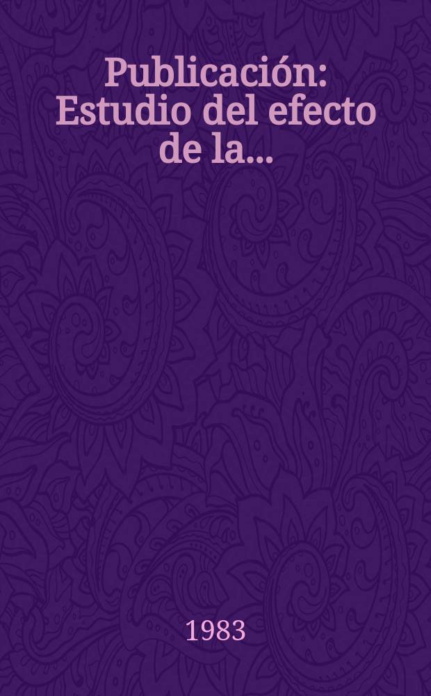 [Publicación] : Estudio del efecto de la ...