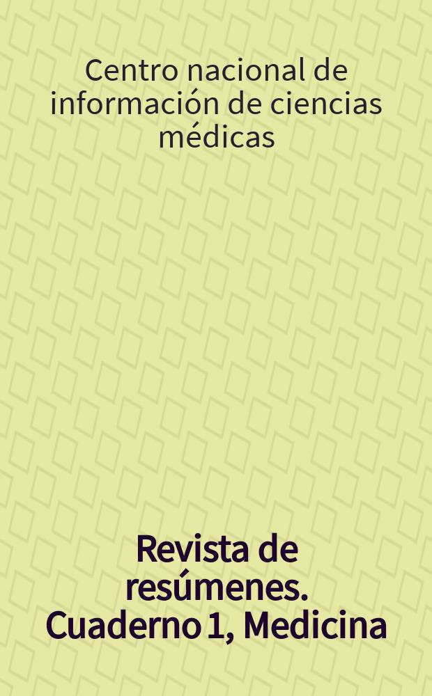 Revista de resúmenes. Cuaderno 1, Medicina