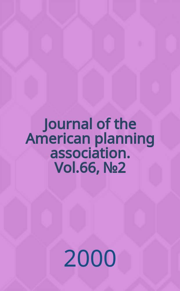 Journal of the American planning association. Vol.66, №2