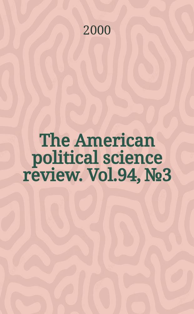 The American political science review. Vol.94, №3