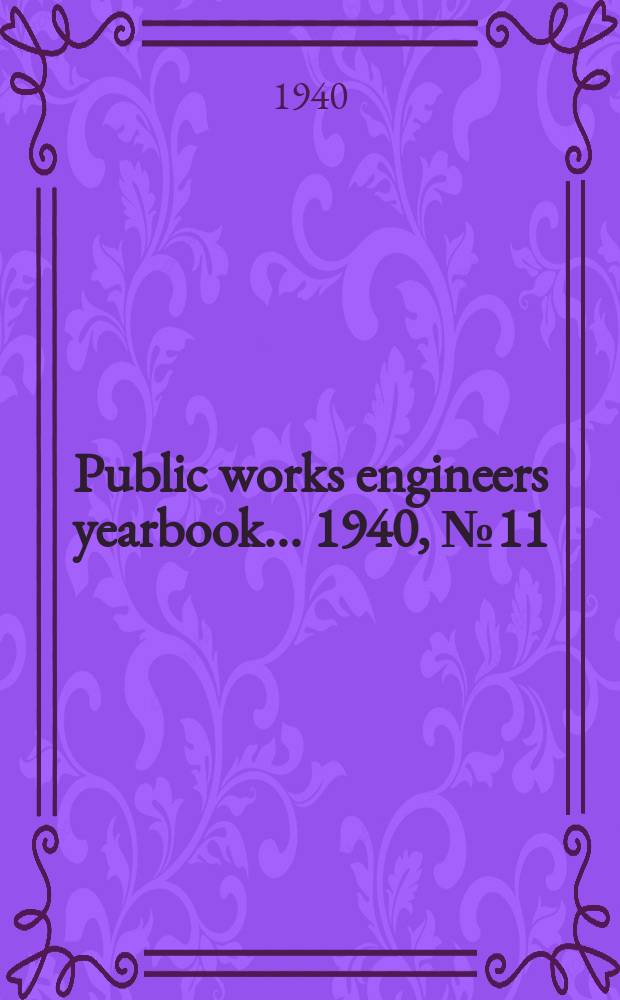 Public works engineers yearbook ... 1940, №11 : Refuse collection methods