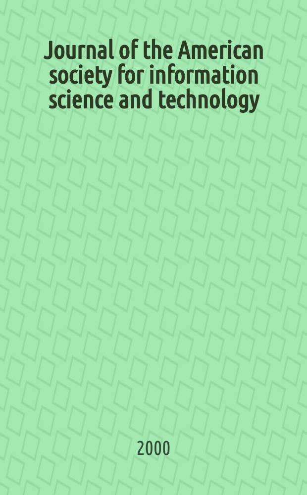 Journal of the American society for information science and technology : JASIST. Vol.51, №9