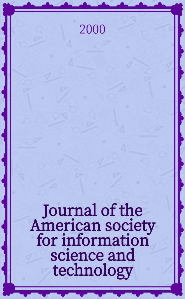 Journal of the American society for information science and technology : JASIST. Vol.51, №11