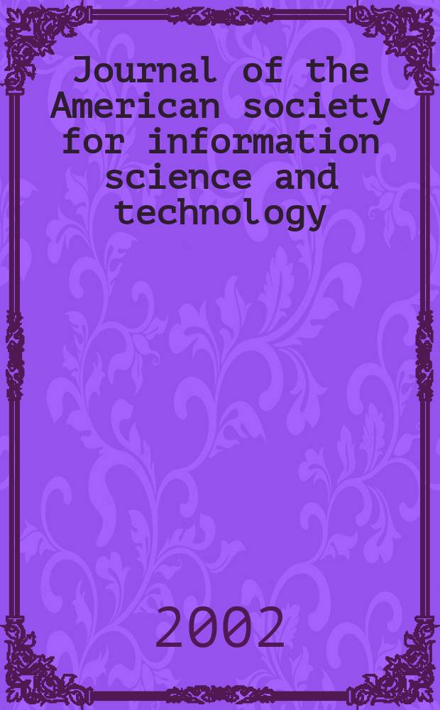 Journal of the American society for information science and technology : JASIST. Vol.53, №8
