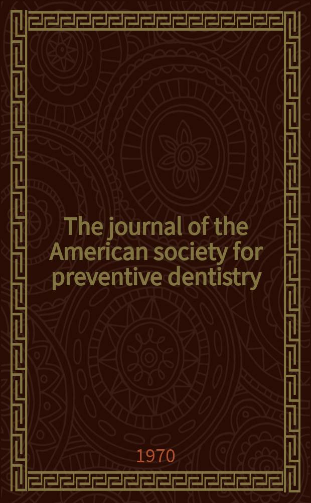 The journal of the American society for preventive dentistry