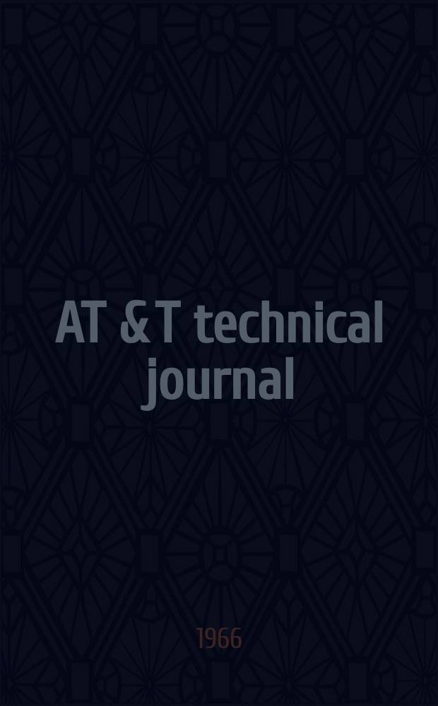 AT & T technical journal : A. j. of the AT & T co. Vol.45, №5