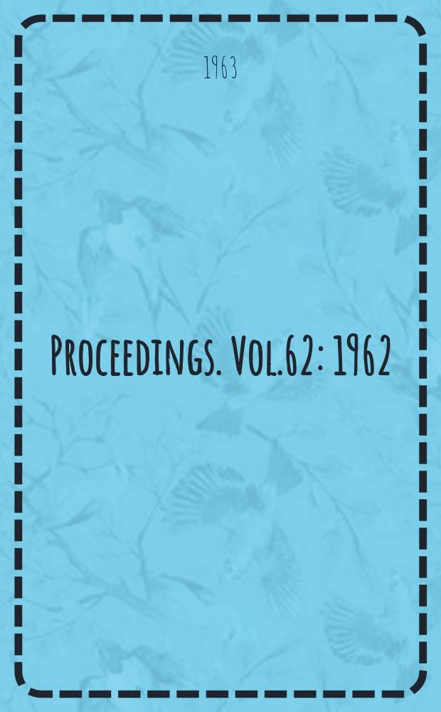 Proceedings. Vol.62 : 1962