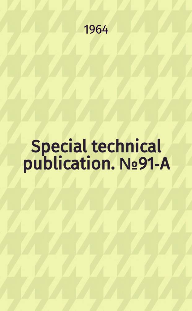 Special technical publication. №91-A : A guide - for fatigue testing and the statistical analysis of fatigue data