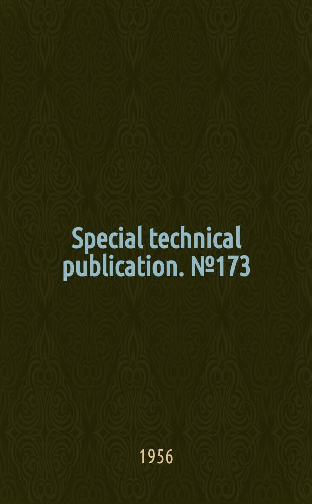 Special technical publication. №173 : Bibliographical abstracts on redeposition of soil on cotton fabric