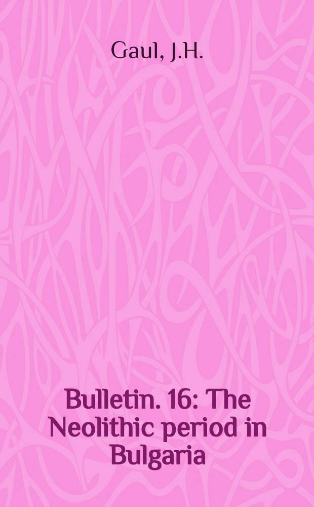 Bulletin. 16 : The Neolithic period in Bulgaria
