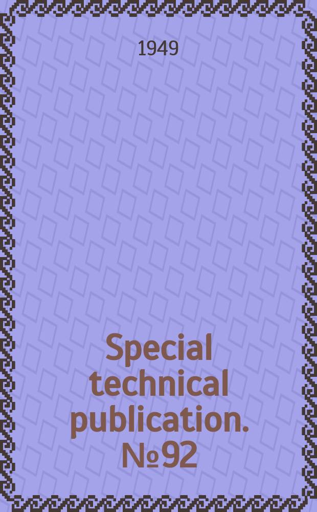 Special technical publication. №92 : Symposium on lubrication of high speed turbine gear equipment Washington, 1949