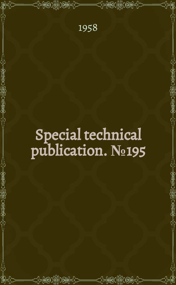 Special technical publication. №195 : Symposium on ion exchange and chromatography in analytical chemistry