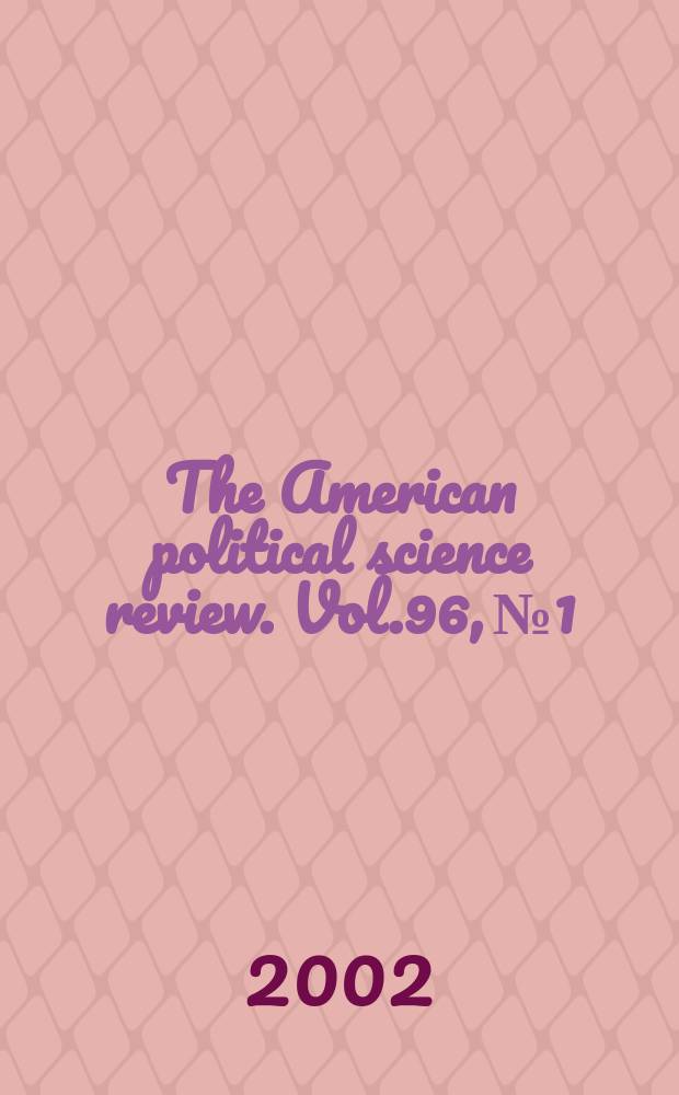 The American political science review. Vol.96, №1