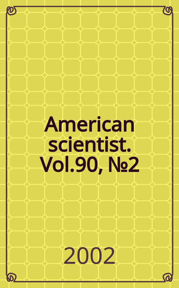 American scientist. Vol.90, №2