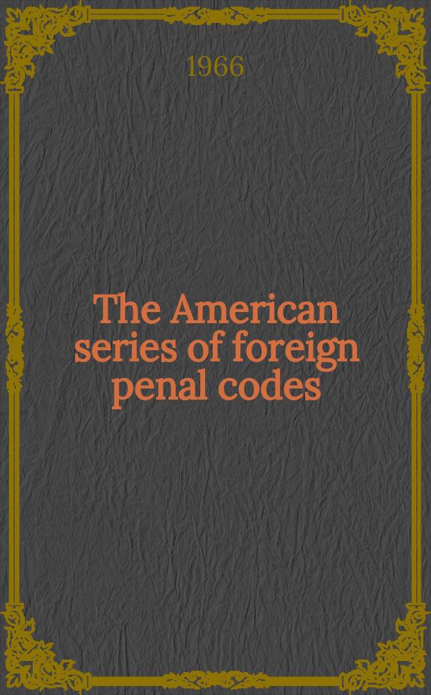 The American series of foreign penal codes