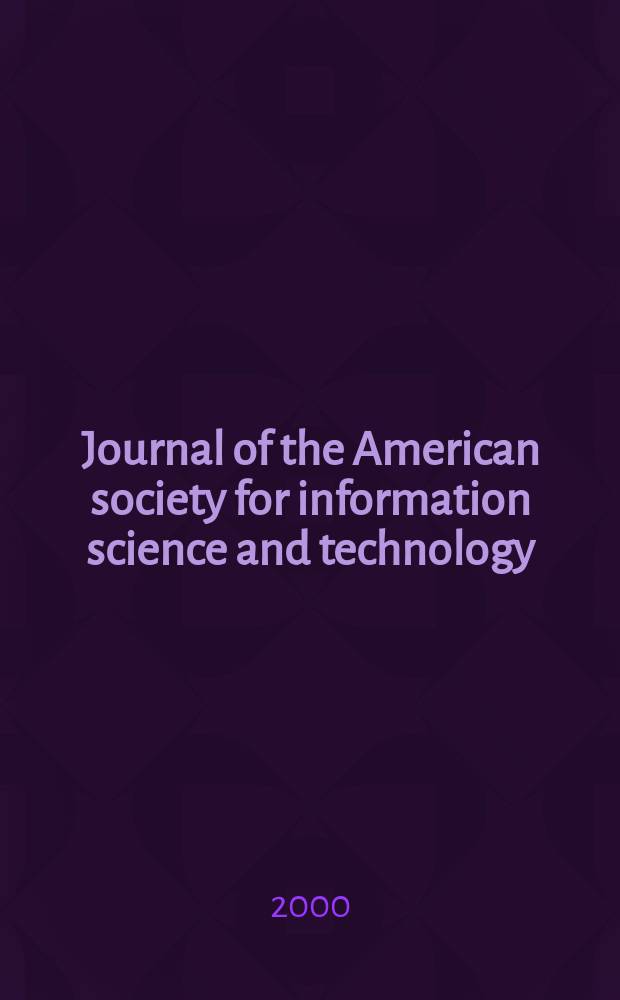 Journal of the American society for information science and technology : JASIST. Vol.51, №14