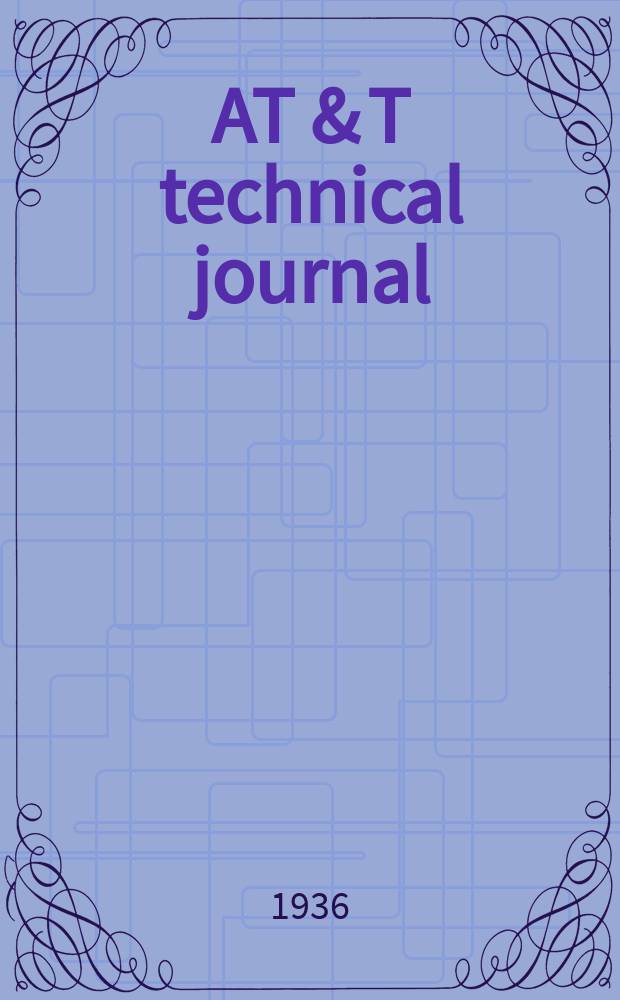 AT & T technical journal : A. j. of the AT & T co. Vol.15, №3