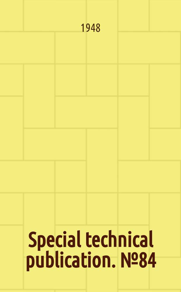 Special technical publication. №84 : Symposium on functional tests for ball bearing greases