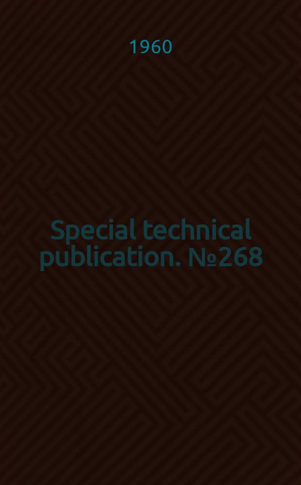 Special technical publication. №268 : Symposium on applied radiation and radioisotope test methods