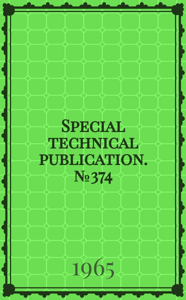 Special technical publication. №374 : Irreversible effects of high pressure and temperature on materials