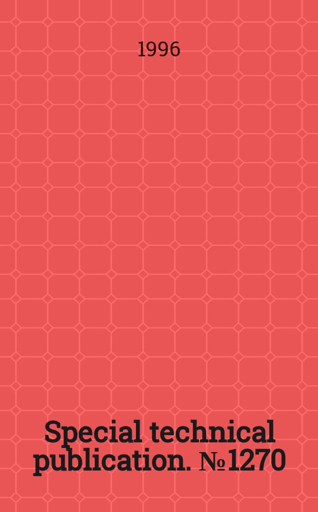 Special technical publication. №1270 : Effects of radiation on materials