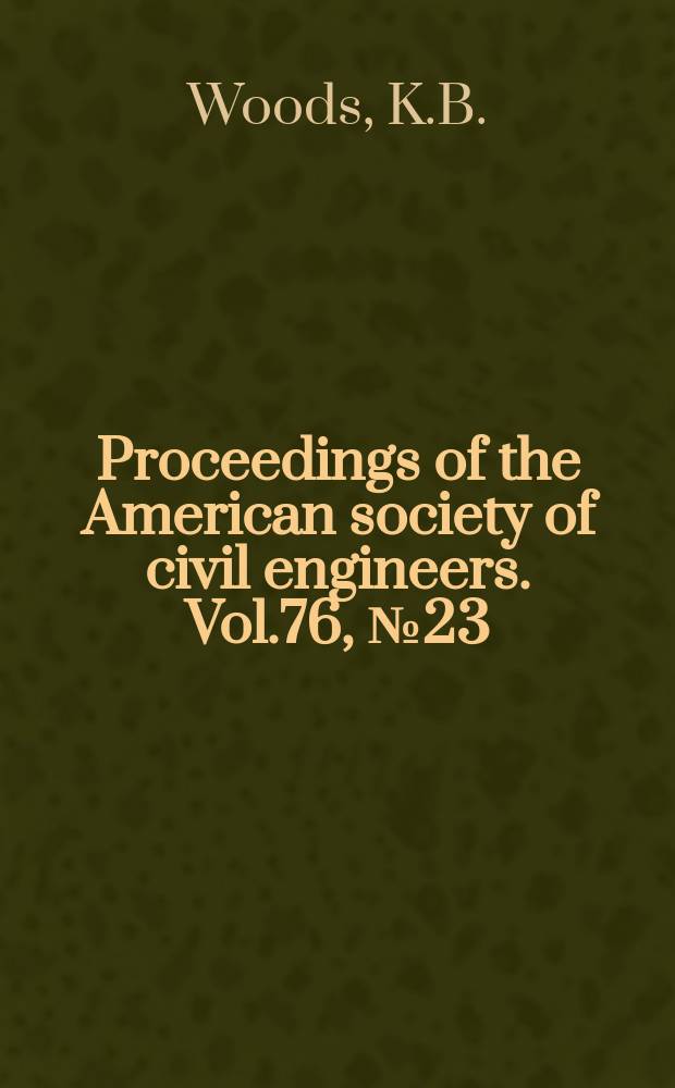 Proceedings of the American society of civil engineers. Vol.76, №23 : Influence of heavy loads pavement design trends