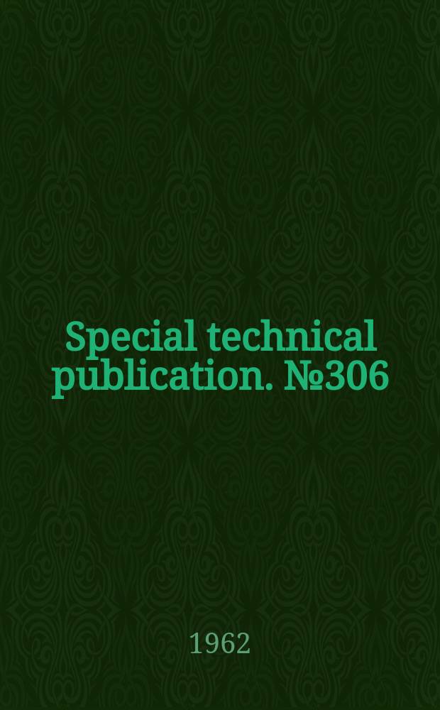 Special technical publication. №306 : Symposium on radiation effects in refractory fuel compounds