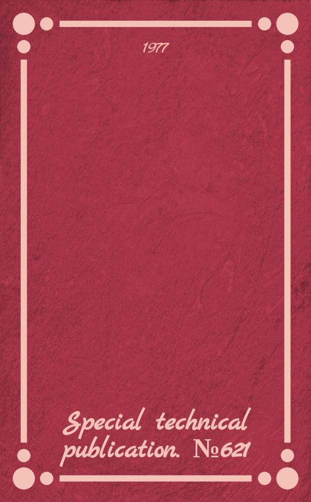 Special technical publication. №621 : The Relationship between engine oil viscosity and engine performance