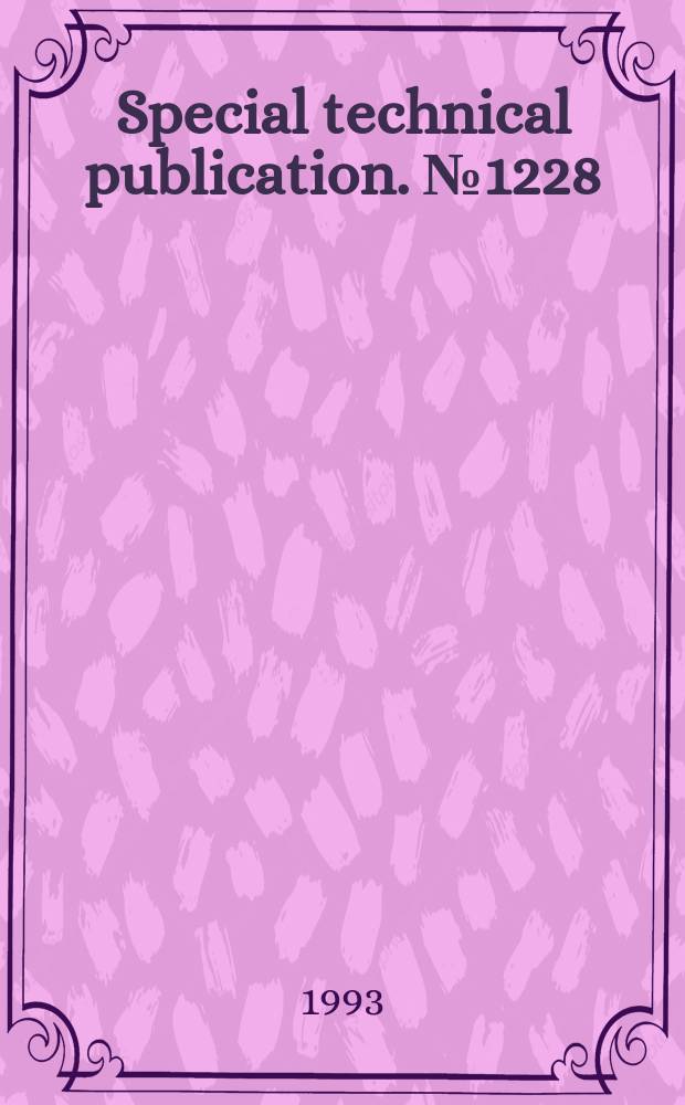 Special technical publication. №1228 : Reactor dosimetry