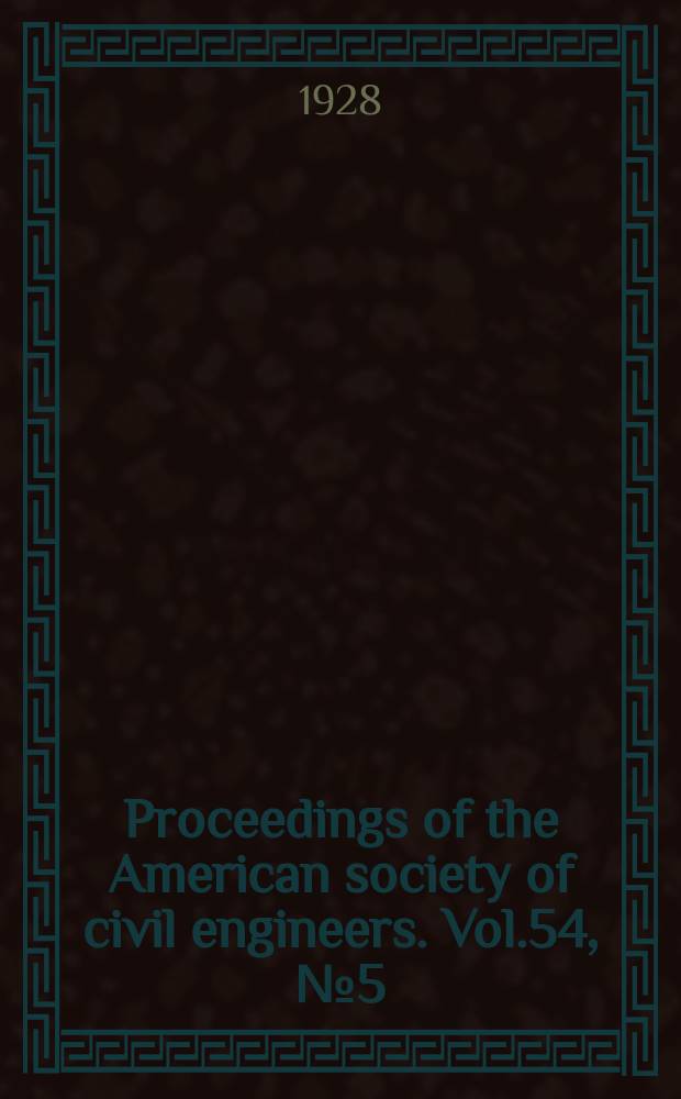 Proceedings of the American society of civil engineers. Vol.54, №5(P.3) : Arch dam investigation