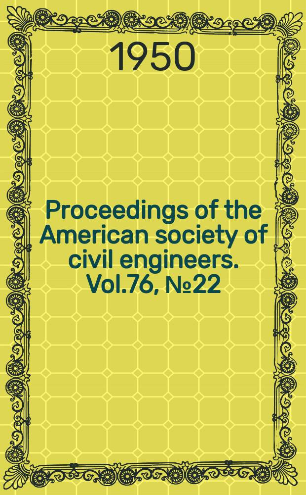 Proceedings of the American society of civil engineers. Vol.76, №22 : [Specifications for heavy date structures of high strength aluminium alloy]