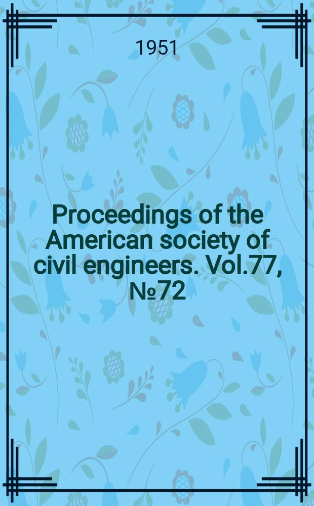 Proceedings of the American society of civil engineers. Vol.77, №72 : Design of large coal bunkers